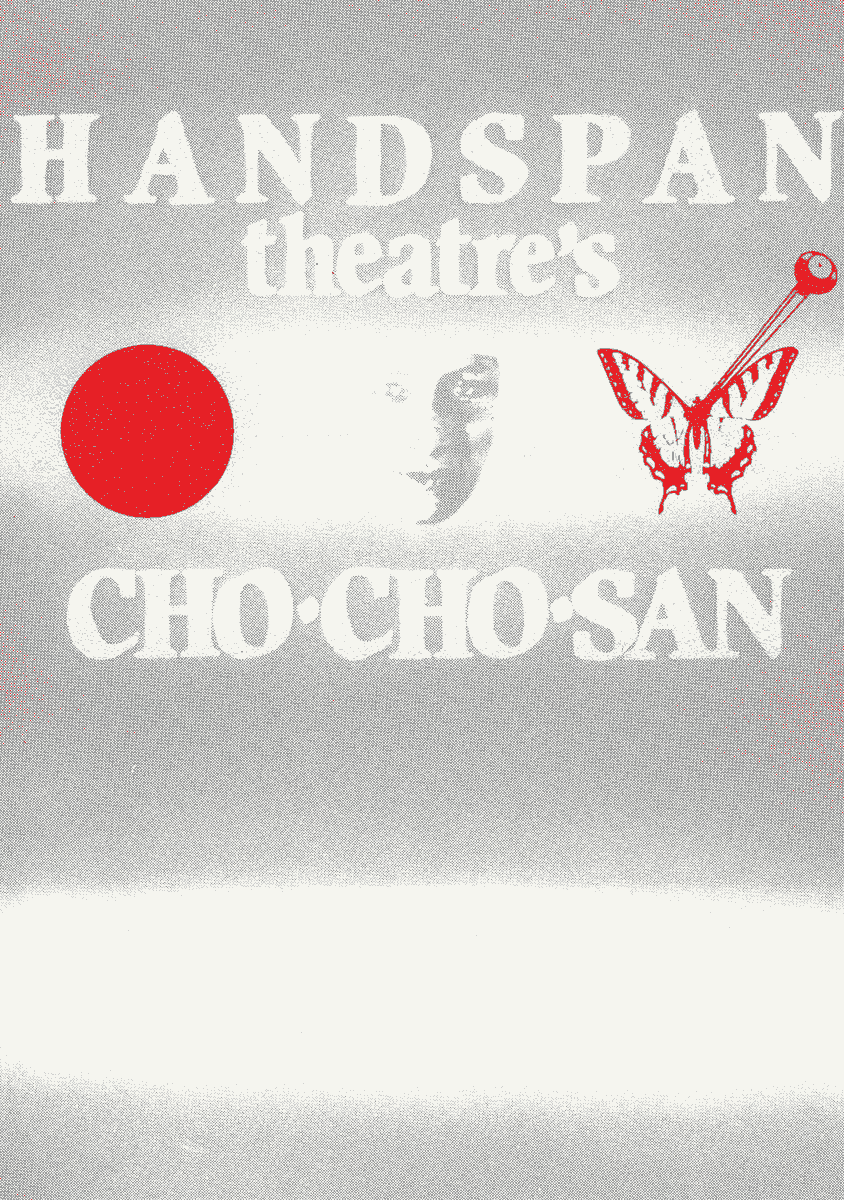 Handspan Theatre Cho Cho San poster grey background with white writing and red butterfly